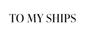 To My Ships